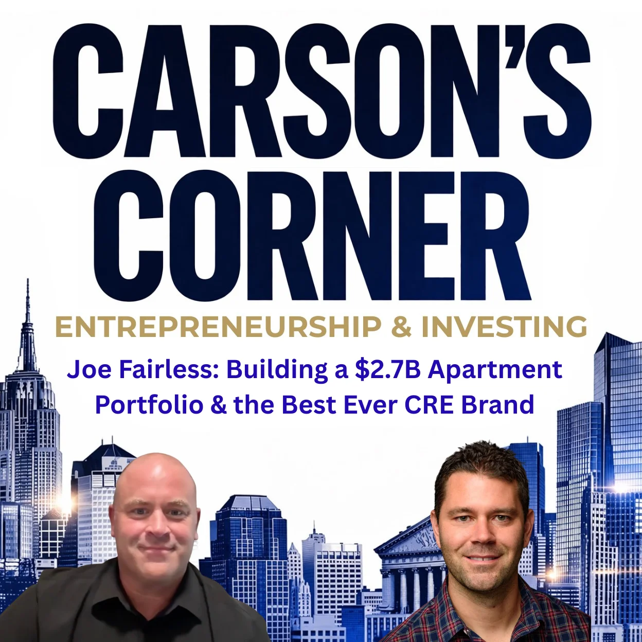 Joe Fairless: Building a $2.7B Apartment Portfolio & the Best Ever CRE Brand